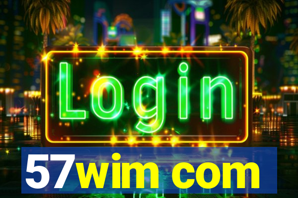 57wim com