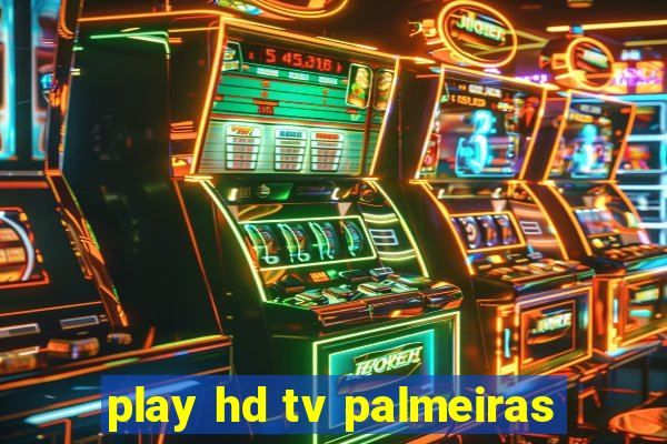 play hd tv palmeiras