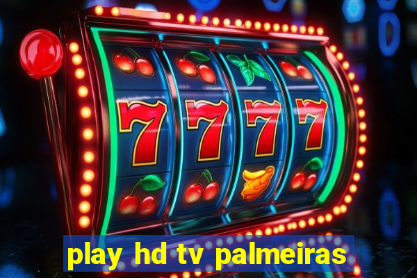 play hd tv palmeiras