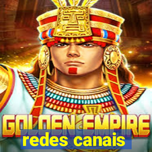 redes canais