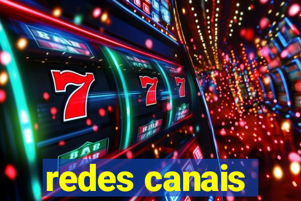 redes canais