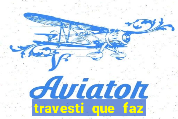 travesti que faz programa no jabaquara