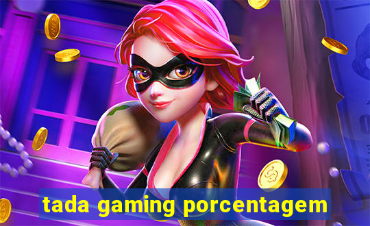 tada gaming porcentagem
