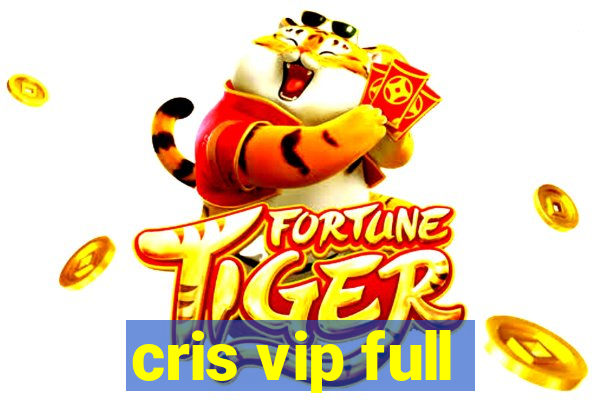 cris vip full