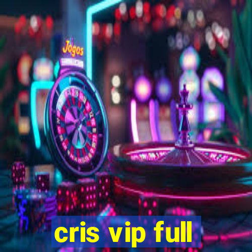 cris vip full