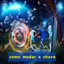 como mudar a chave pix na brabet