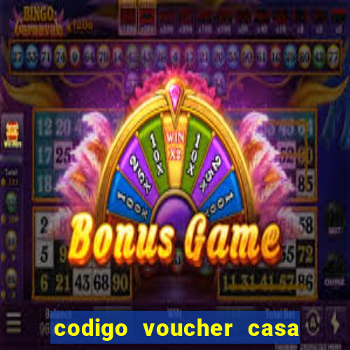 codigo voucher casa de apostas