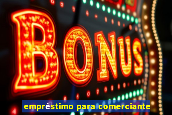 empréstimo para comerciante