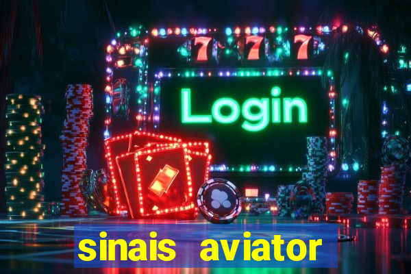 sinais aviator esporte da sorte