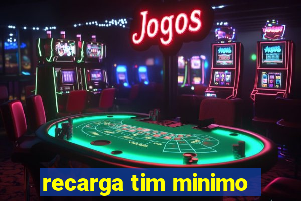 recarga tim minimo