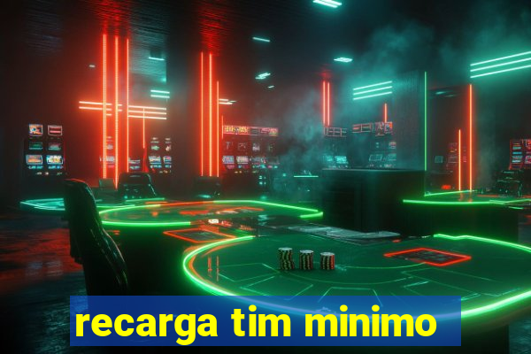 recarga tim minimo