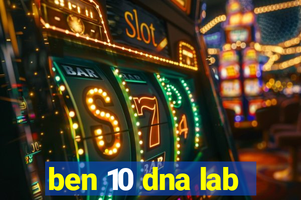 ben 10 dna lab