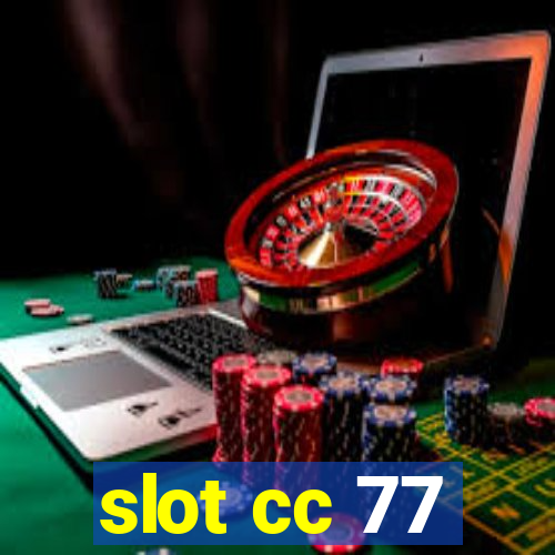 slot cc 77