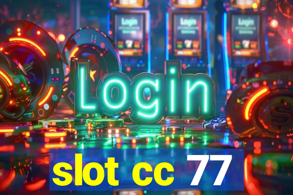 slot cc 77