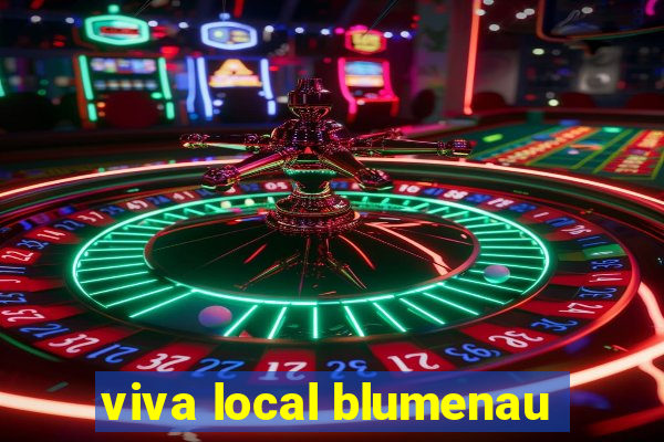 viva local blumenau