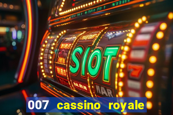 007 cassino royale completo dublado