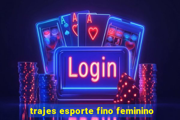 trajes esporte fino feminino