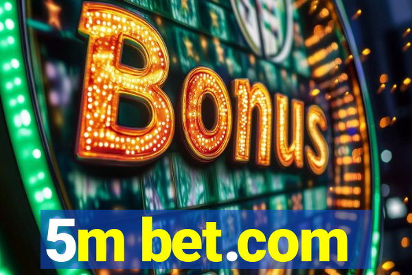 5m bet.com
