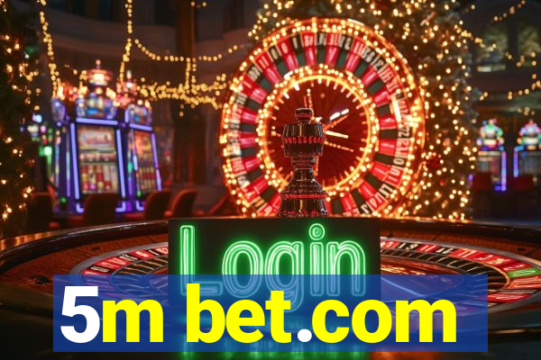5m bet.com