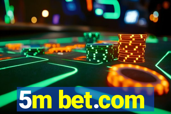 5m bet.com