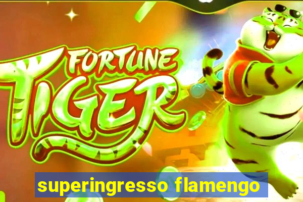 superingresso flamengo