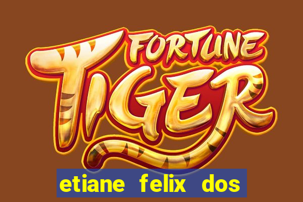 etiane felix dos santos nua