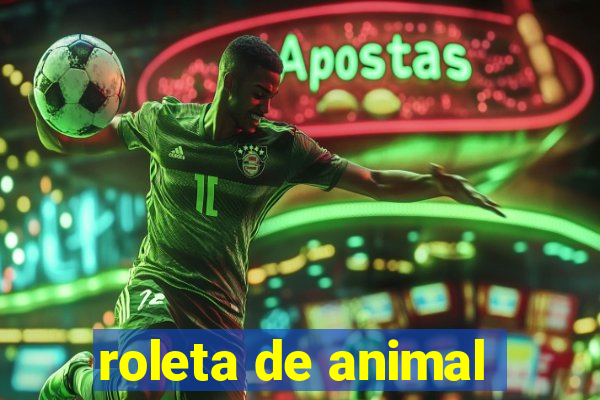 roleta de animal