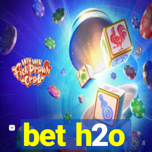bet h2o