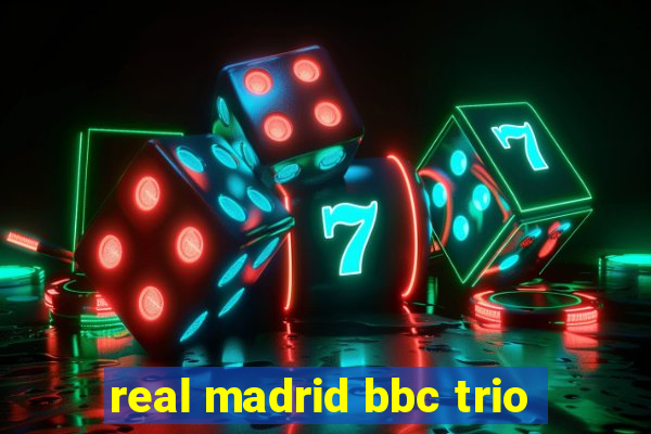 real madrid bbc trio