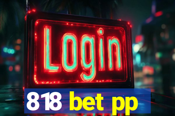 818 bet pp