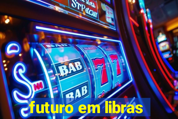 futuro em libras