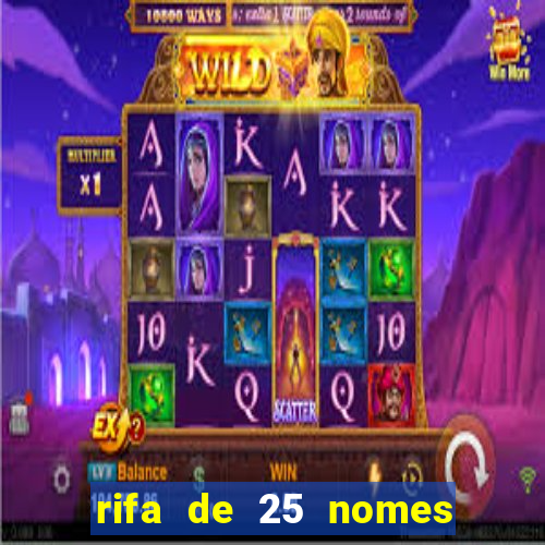 rifa de 25 nomes qual mais sai