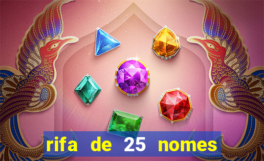 rifa de 25 nomes qual mais sai