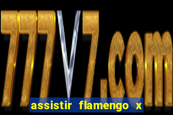 assistir flamengo x corinthians ao vivo multicanais
