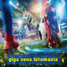 giga sena lotomania