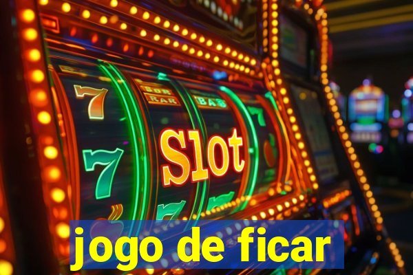 jogo de ficar