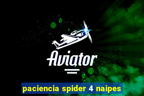 paciencia spider 4 naipes