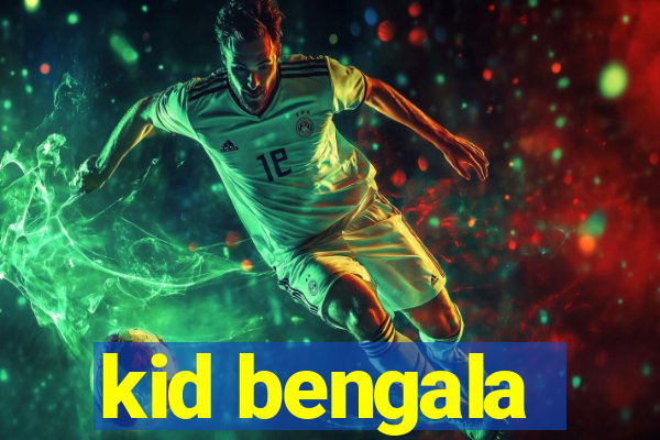 kid bengala