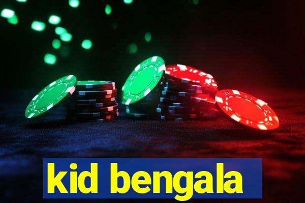 kid bengala