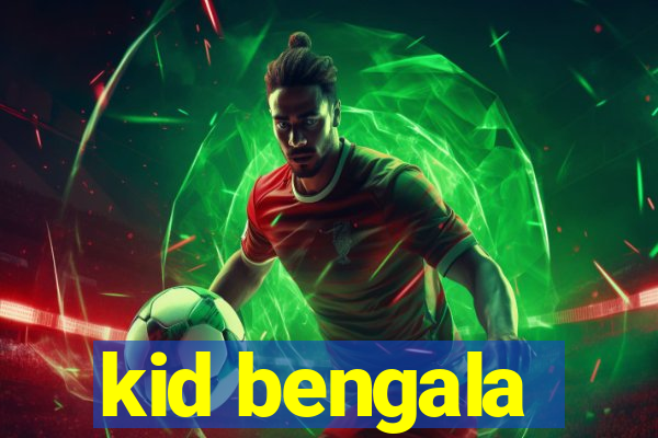 kid bengala
