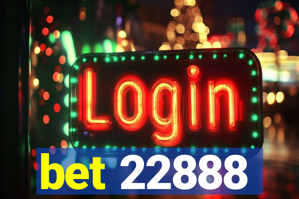 bet 22888