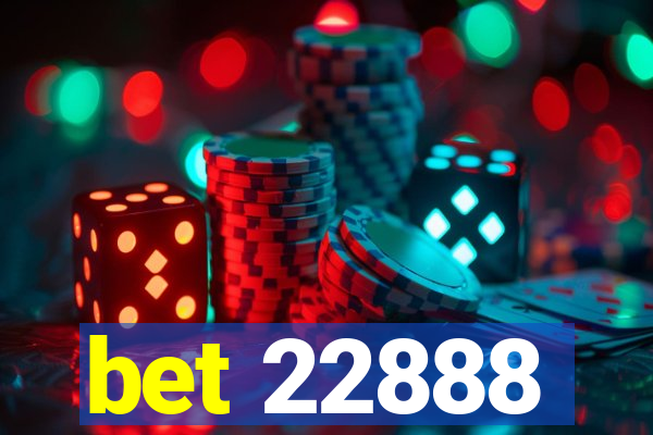 bet 22888
