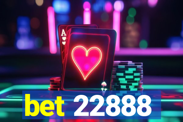 bet 22888