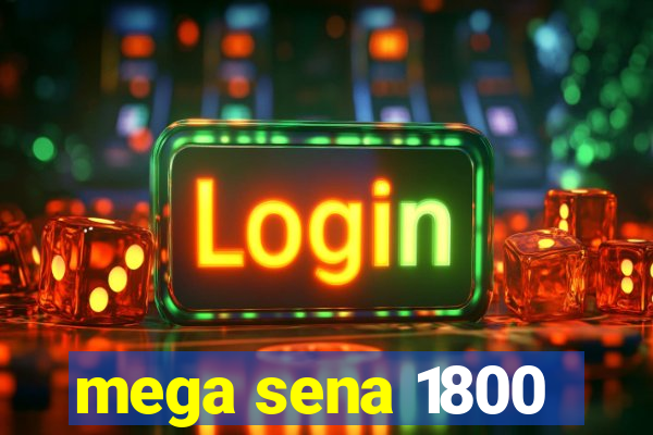 mega sena 1800