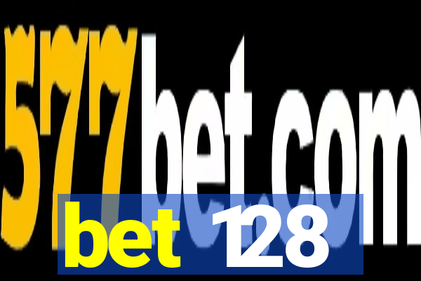 bet 128