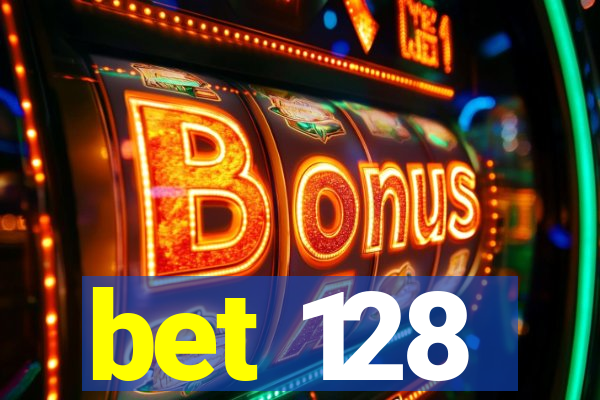 bet 128