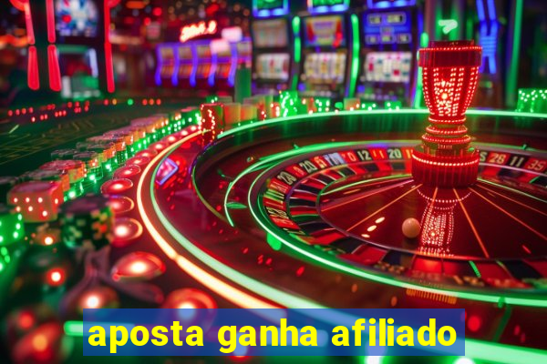 aposta ganha afiliado