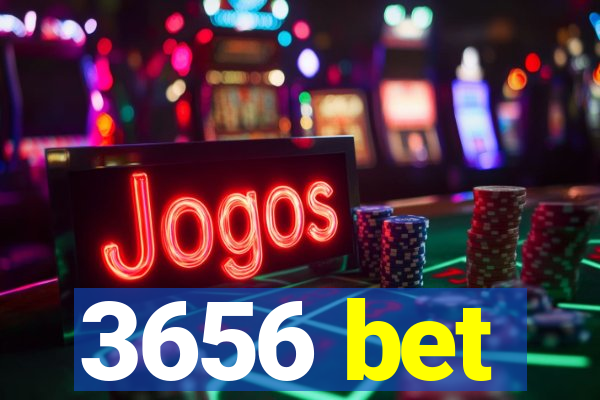 3656 bet