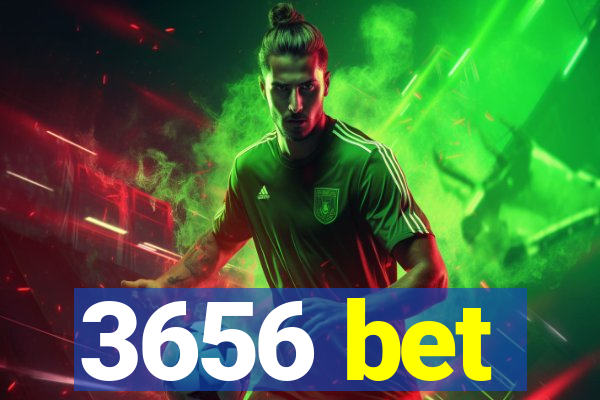 3656 bet