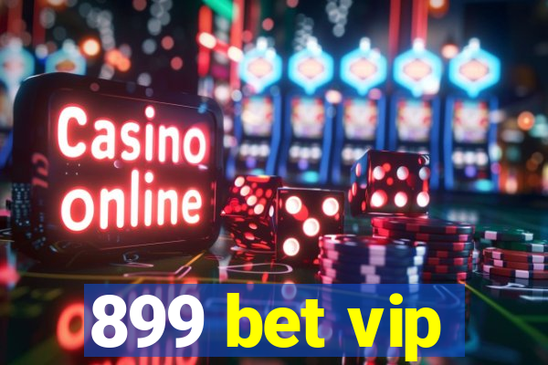 899 bet vip